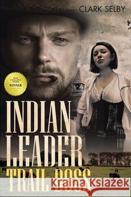 Indian Leader Trail Boss Clark Selby 9781953537867