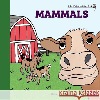 Mammals Rebecca Woodbury 9781953542304 Real Science-4-Kids