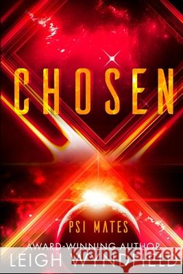 Chosen: Psi Mates Book 1 Leigh Wyndfield 9781953545169 Love Potion Publishing LLC