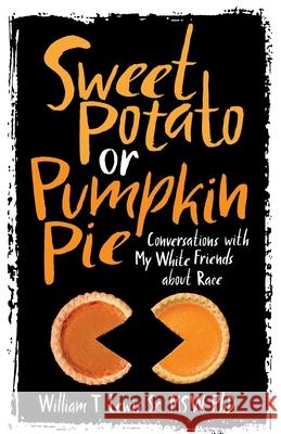 Sweet Potato or Pumpkin Pie: Conversations with My White Friends about Race Msw Ph. D. Lewis Spark Publications 9781953555212 Spark Publications