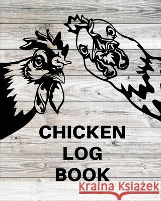 Chicken Record Keeping Log Book: Chicken Hatching Organizer, Flock Health Log and Management Journal, Incubating Notebook, Egg Turning Schedule, Backyard Birder, Chicken Lover Gift Teresa Rother 9781953557186