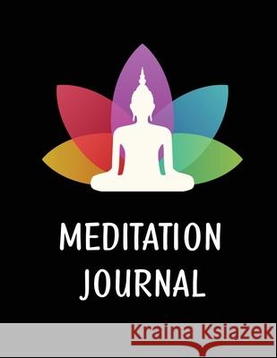 Meditation Journal For Women: Mindfulness Practice Book, Self Care Log Book, Prompts For Daily Reflections And Gratitude Teresa Rother 9781953557391