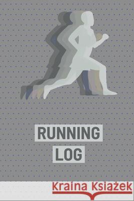Running Log Book: Runners Journal, Daily Planner To Record Training, Races, Track Distance, Time and Goals, Personal Running Diary Teresa Rother 9781953557520