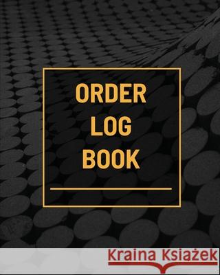 Order Log Book: Small Business Sales Tracker, Customer Order Form Book, Record Daily Sales For Online And Retail Stores, Product Purch Teresa Rother 9781953557537 Teresa Rother