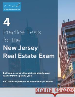 4 Practice Tests for the New Jersey Real Estate Exam: 440 Practice Questions with Detailed Explanations Proper Education Group 9781953564016 Proper Education Group