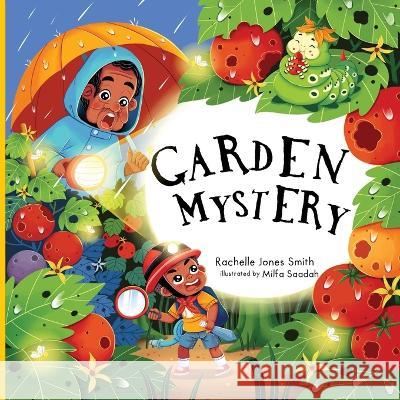 Garden Mystery Rachelle Jone Milfa Saadah 9781953567970 Keepin' Up Wit Press