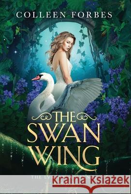 The Swan Wing Colleen Forbes 9781953568038 C. Forbes Publishing