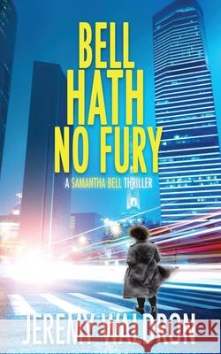 Bell Hath No Fury Jeremy Waldron 9781953570017