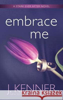 Embrace Me J. Kenner 9781953572233 Martini & Olive