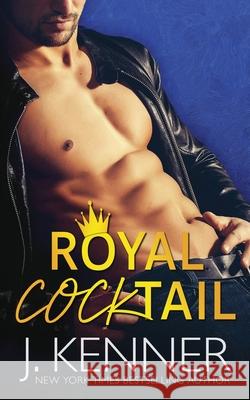 Royal Cocktail: A Man of the Month Bonus Book J. Kenner 9781953572455 Martini & Olive