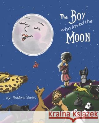 The Boy Who Loved the Moon Brimoral Stories 9781953581020