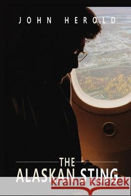 The Alaskan Sting John Herold 9781953584182 Lime Press LLC