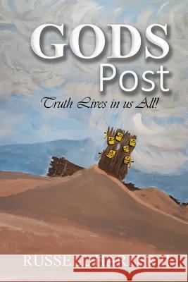 Gods Posts: (Truth Lives in us All!) Harper, Russell James, II 9781953584380