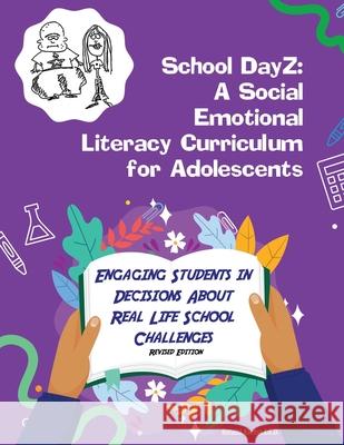 School DayZ: A Social Emotional Literacy Curriculum for Adolescents Ed D., Ronald Klemp 9781953584564