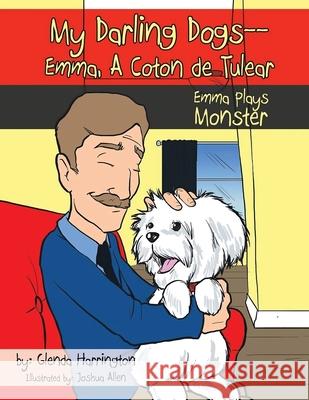 My Darling Dogs--Emma, A Coton de Tulear Glenda Harrington 9781953584731