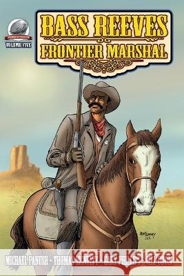 Bass Reeves Frontier Marshal Volume 5 Thomas McNulty, Gary Phillips, Mel Odom 9781953589330 Airship 27 Productions