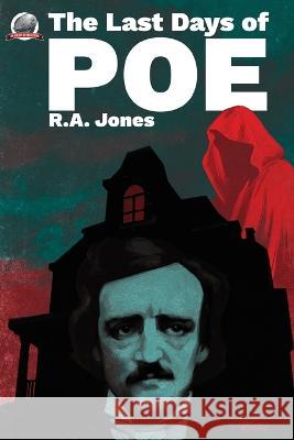 The Last Days of POE R a Jones, Chuck Bordell 9781953589347