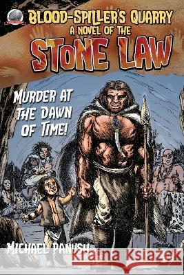 Blood-Spiller's Quarry: A Novel of the Stone Law Earl Geier Michael Panush  9781953589538