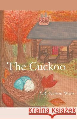 The Cuckoo V R Nelson-Watts   9781953595140 Stuart Tartly Press