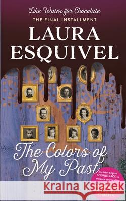 The Colors of My Past Laura Esquivel 9781953596000 Laura Beatriz Esquivel Valdes