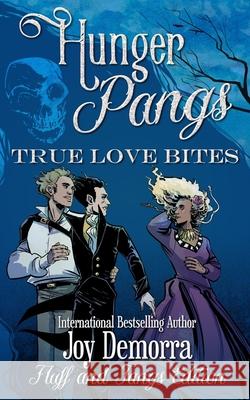 Hunger Pangs: True Love Bites: Fluff and Fangs Joy Demorra Roselark Publishing Jen Hickman 9781953600011 Humerus Intentions Publishing LLC