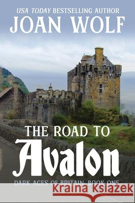 The Road to Avalon Joan Wolf 9781953601544 Untreed Reads Publishing