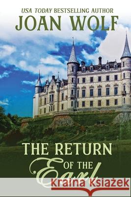 The Return of the Earl Joan Wolf 9781953601582