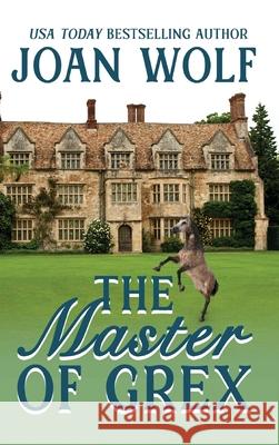 The Master of Grex Joan Wolf 9781953601629