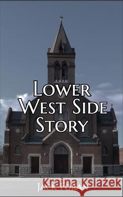 Lower West Side Story Jack Foran 9781953610560 Nfb Publishing