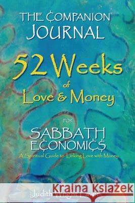 The Companion Journal 52 Weeks of Love & Money: For Sabbath Economics Judith Wright Favor 9781953616418