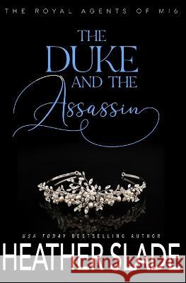 The Duke and the Assassin Heather Slade 9781953626318