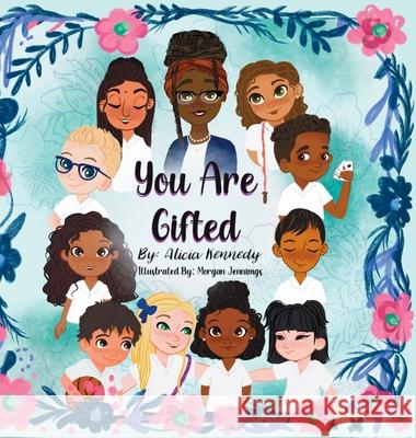 You Are Gifted Alicia Kennedy 9781953627049
