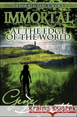 Immortal at the Edge of the World Gene Doucette 9781953637024 Eugene Doucette