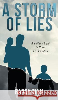 A Storm of Lies: A Father's Fight to Raise His Children Zinn, Randy 9781953643100 Sor Press