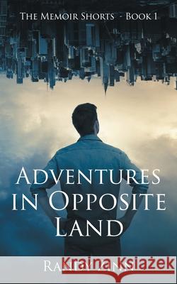 Adventures in Opposite Land Randy Zinn 9781953643117