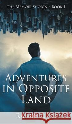 Adventures in Opposite Land Randy Zinn 9781953643124