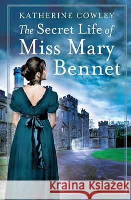 The Secret Life of Miss Mary Bennet Katherine Cowley 9781953647443 Tule Publishing
