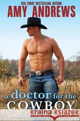 A Doctor for the Cowboy Amy Andrews 9781953647467 Tule Publishing