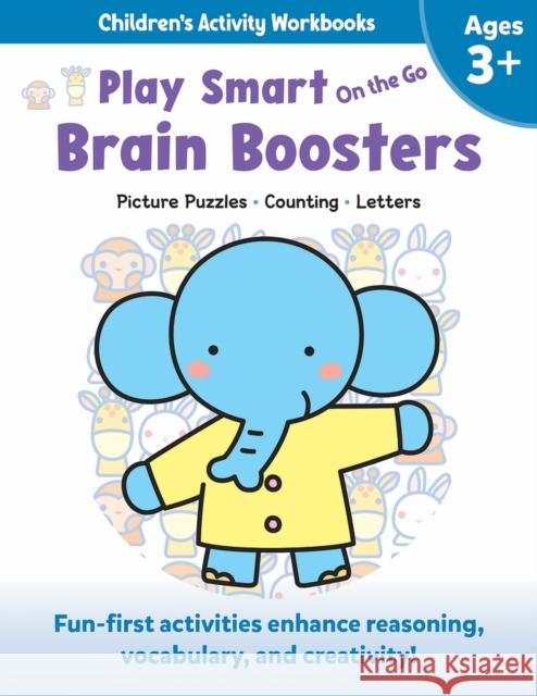 Play Smart on the Go Brain Boosters Ages 3+: Picture Puzzles, Counting, Letters Imagine and Wonder 9781953652720 