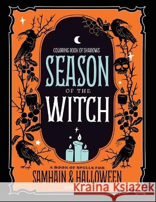 Coloring Book of Shadows: Season of the Witch Amy Cesari 9781953660220 Amy Cesari