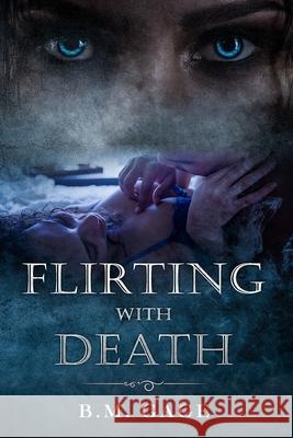 Flirting With Death B. M. Gage 9781953668141 King Pen Entertainment