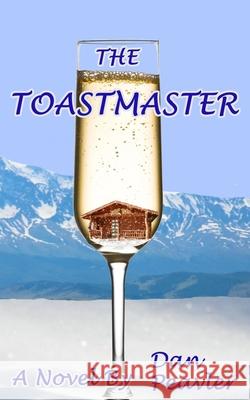 The Toastmaster Dan Peavler 9781953686114 Living Springs Publishers Llp