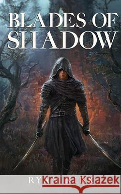 Blades of Shadow Ryan Kirk 9781953692061