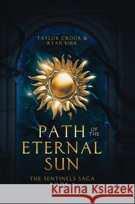 Path of the Eternal Sun Kirk                                     Taylor Crook 9781953692191