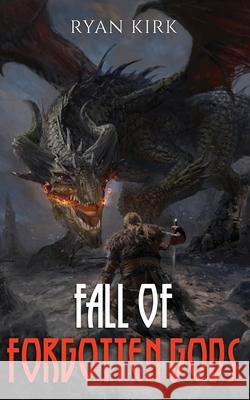 Fall of Forgotten Gods Ryan Kirk 9781953692283