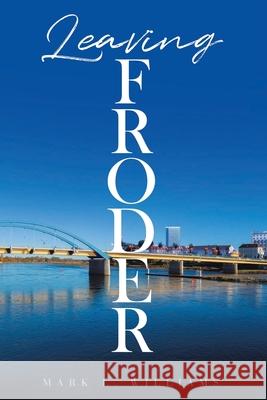 Leaving Froder Mark L. Williams 9781953699688 Book Vine Press