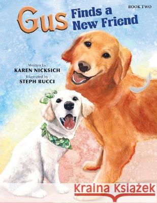 Gus Finds a New Friend Karen Nicksich 9781953699985 Book Vine Press