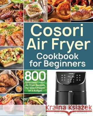 Cosori Air Fryer Cookbook for Beginners Janda Blardn 9781953702678 Bluce Jone