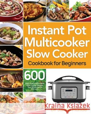 Instant Pot Multicooker Slow Cooker Cookbook for Beginners Janda Hunde 9781953702715 Bluce Jone