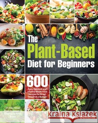 The Plant-Based Diet for Beginners Shoast Bentrin 9781953702760 Stive Johe